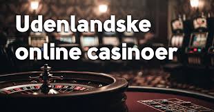 Bedste Udenlandske Casinoer Din Guide til Spiloplevelser i Udlandet