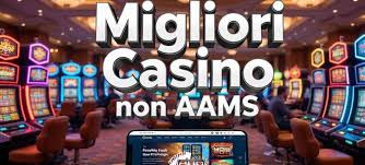 Scopri i Migliori Casino Non AAMS Gioco Sicuro e Divertimento Garantito