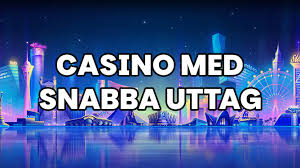 Snabb uttag casino - Snabbhet och Bekvämlighet